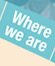 Where we are